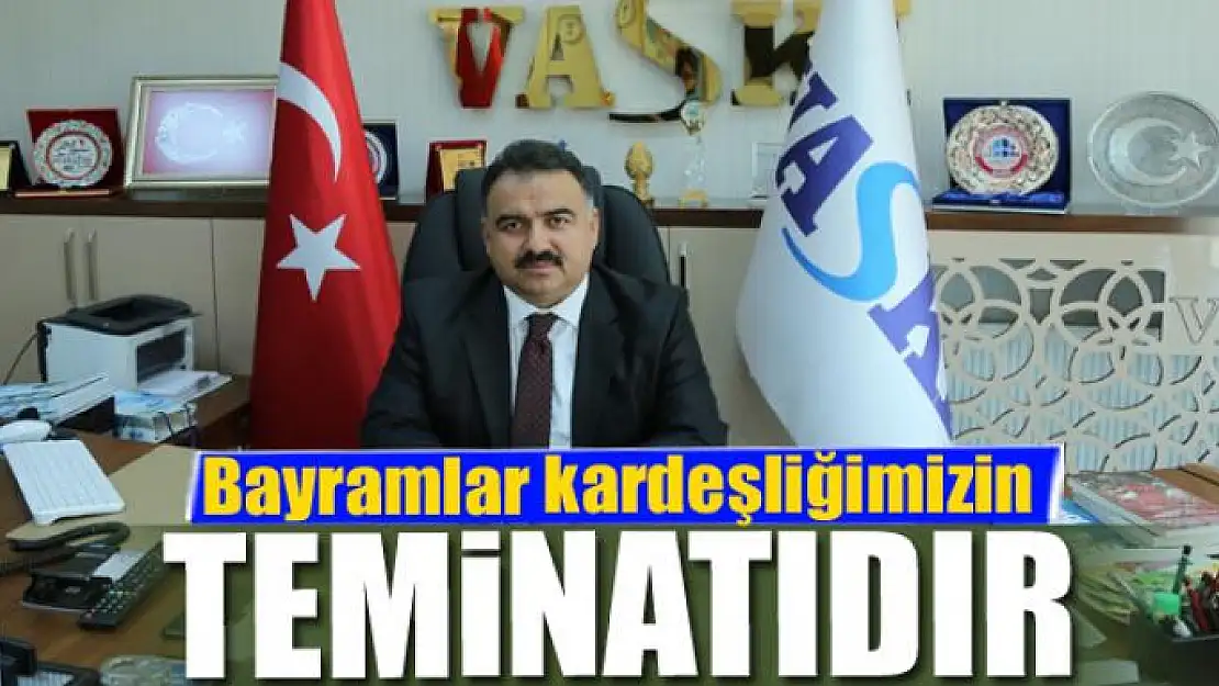 Müdür Tekataş: Bayramlar kardeşliğimizin teminatıdır