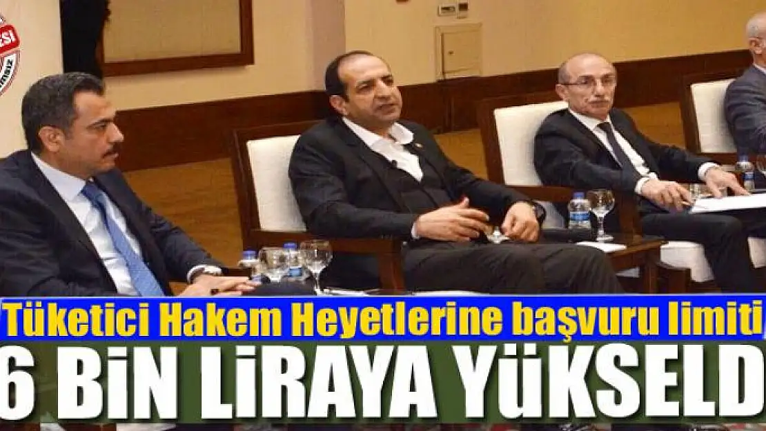 Tüketici Hakem Heyetlerine başvuru limiti 6 bin liraya yükseldi