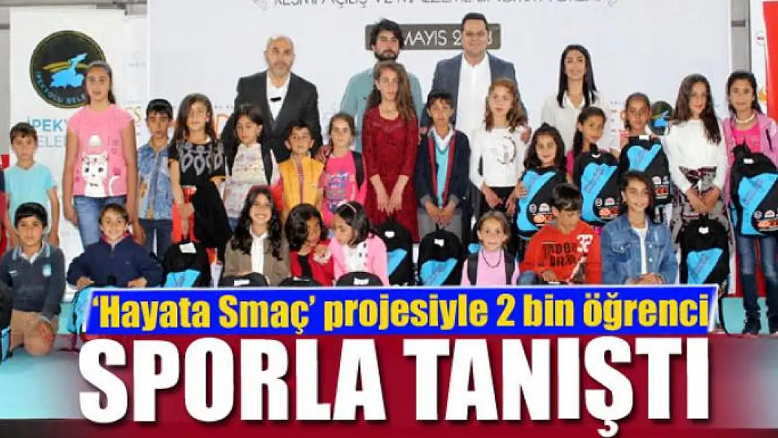 'Hayata Smaç' projesiyle 2 bin öğrenci sporla tanıştı