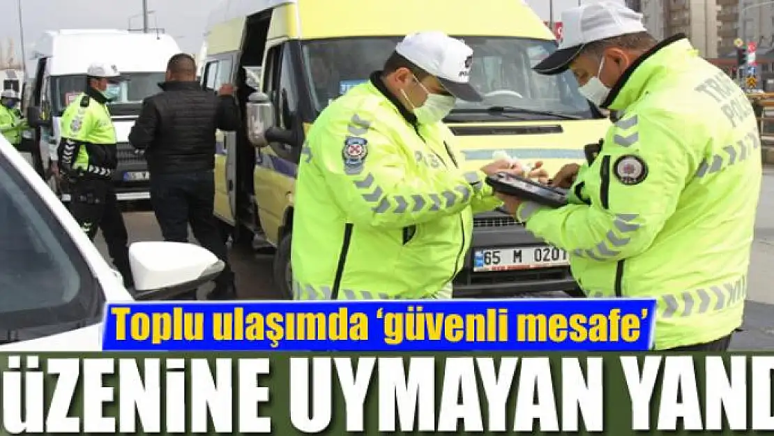 Toplu ulaşımda 'güvenli mesafe' düzenine uymayan yandı