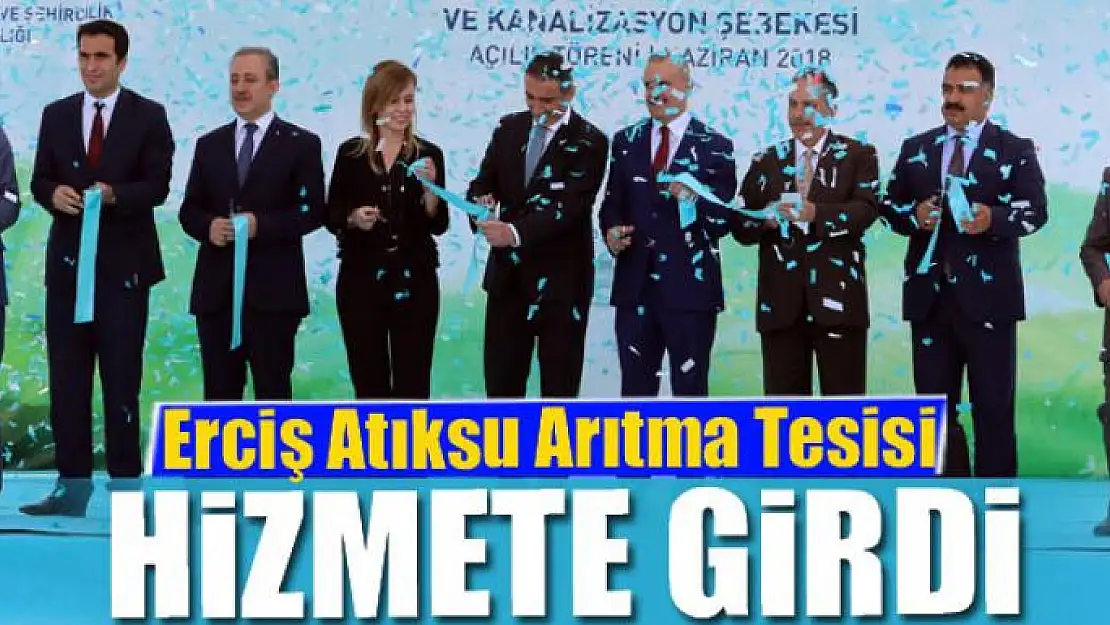 Erciş Atıksu Arıtma Tesisi hizmete girdi