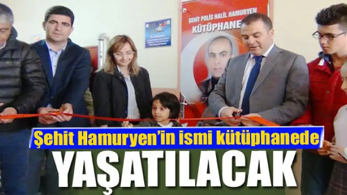 Şehit Hamuryen'in ismi kütüphanede yaşatılacak