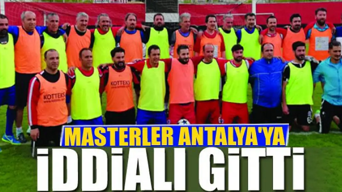 MASTERLER ANTALYA'YA İDDİALI GİTTİ