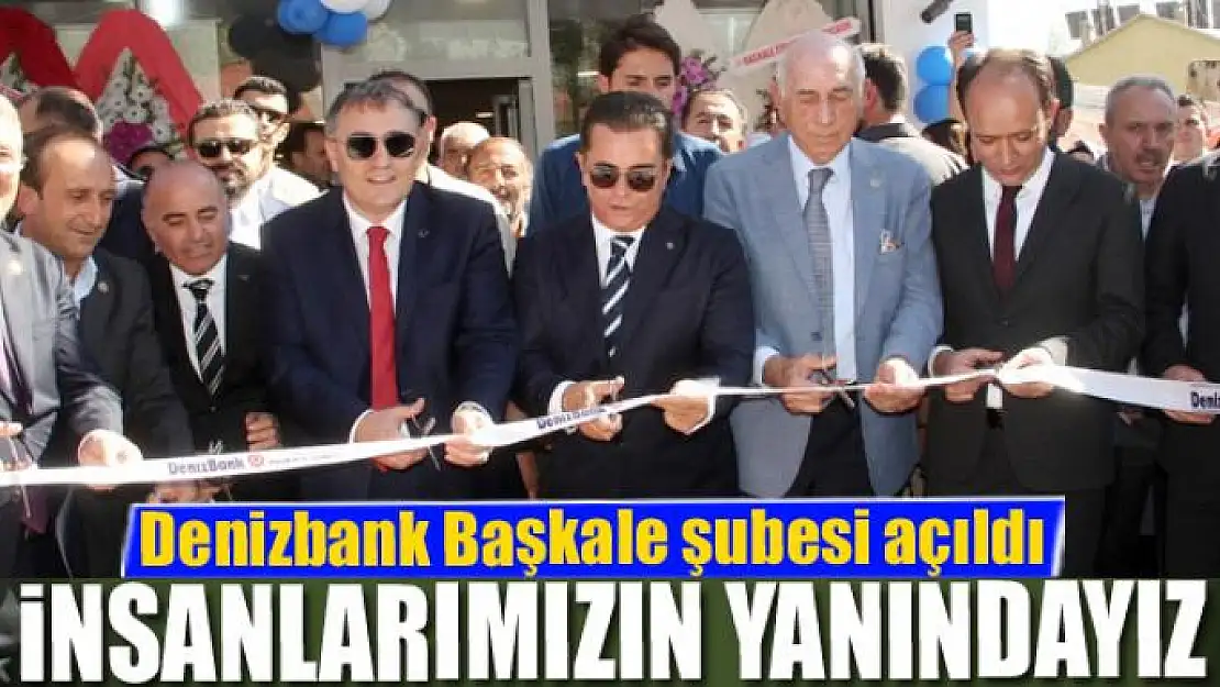 Denizbank Başkale şubesi açıldı