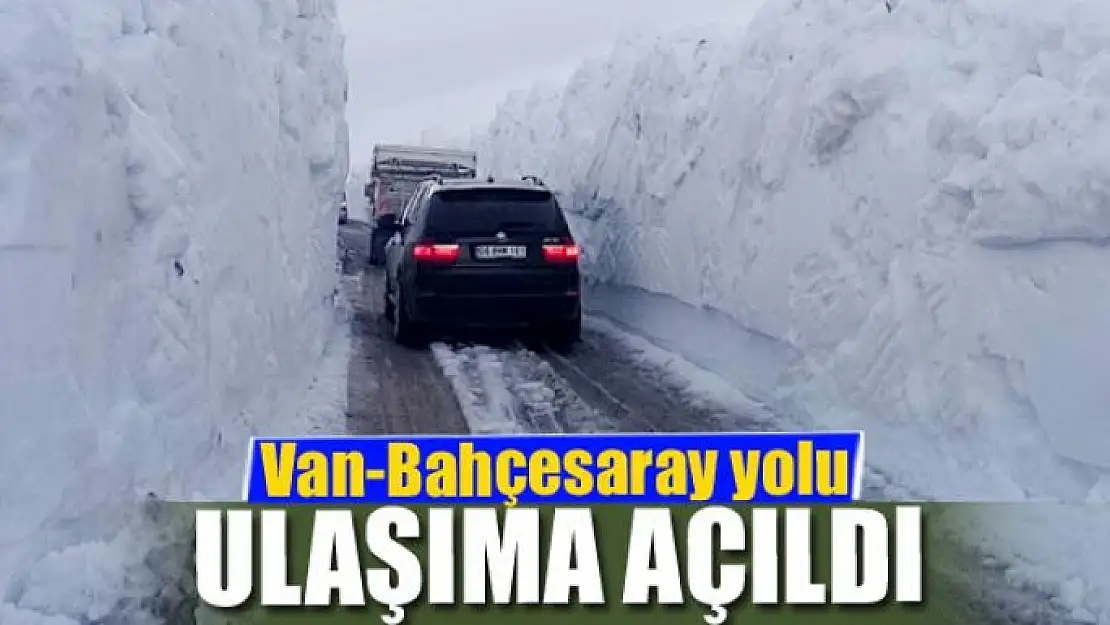 Van-Bahçesaray yolu ulaşıma açıldı