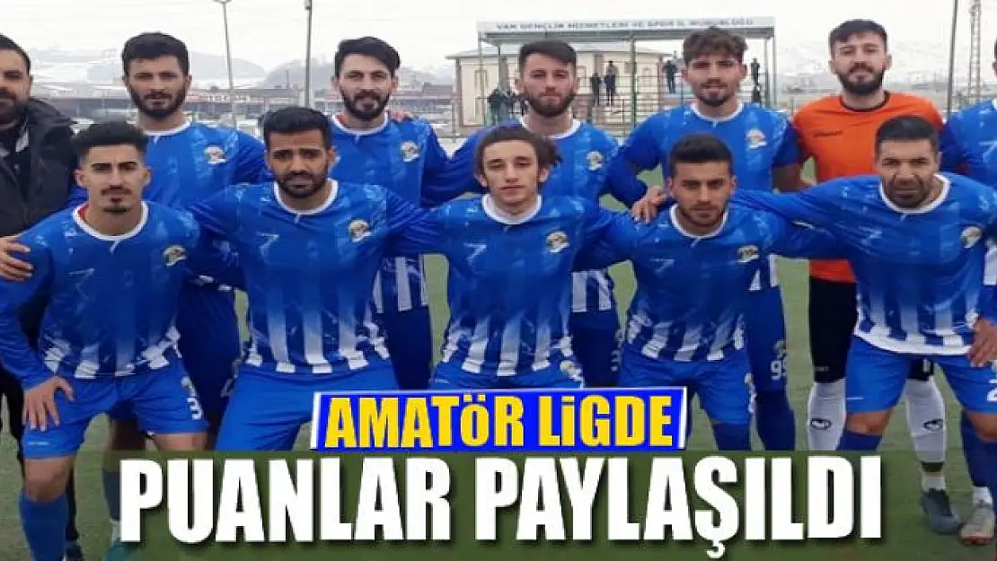 AMATÖR LİGDE PUANLAR PAYLAŞILDI