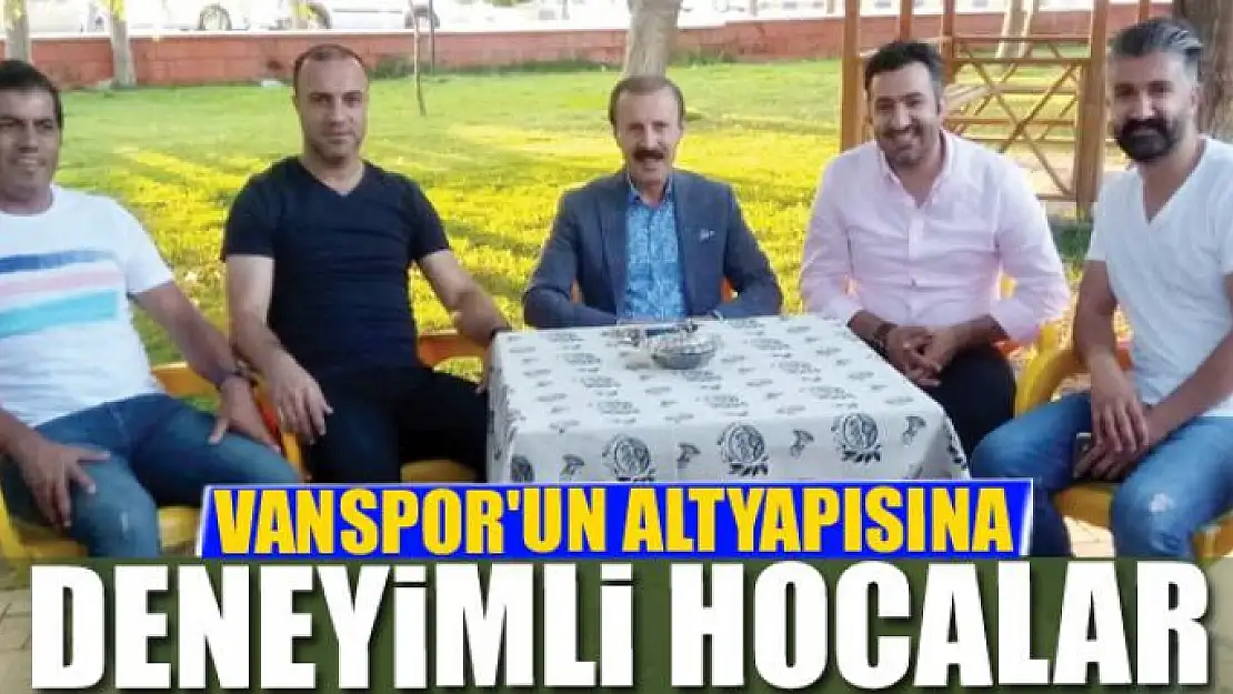 VANSPOR'UN ALTYAPISINA DENEYİMLİ HOCALAR