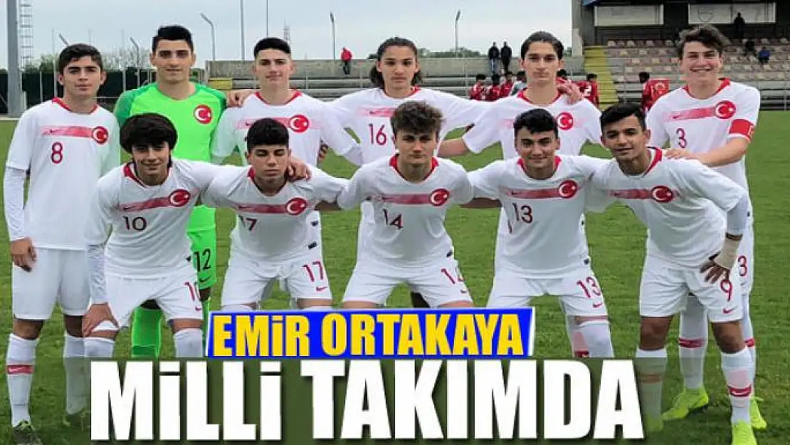 EMİR ORTAKAYA MİLLİ TAKIMDA