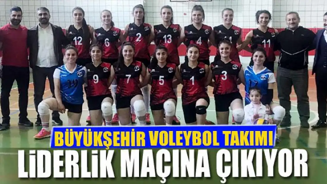 Büyükşehir Voleybol Takımı liderlik maçına çıkıyor