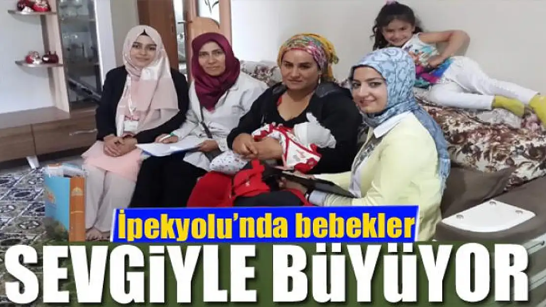 İpekyolu'nda bebekler sevgiyle büyüyor