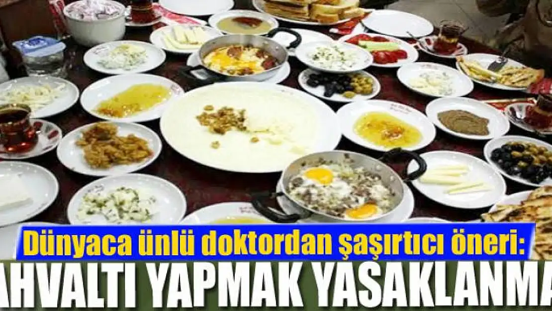 KAHVALTI YAPMAK YASAKLANMALI