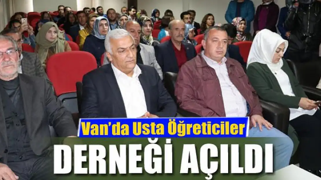 Van'da Usta Öğreticiler Derneği açıldı