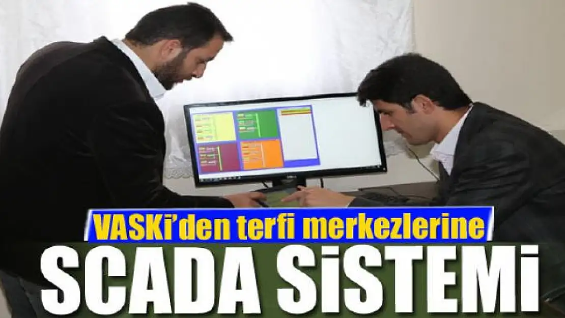 VASKİ'den terfi merkezlerine SCADA sistemi