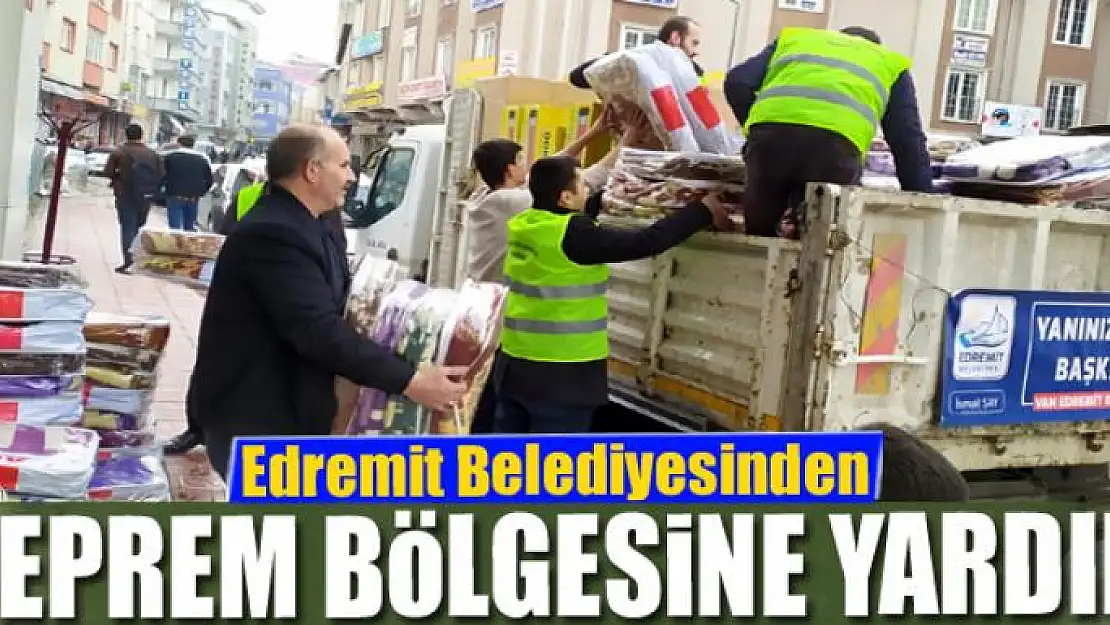 Edremit Belediyesinden deprem bölgesine yardım