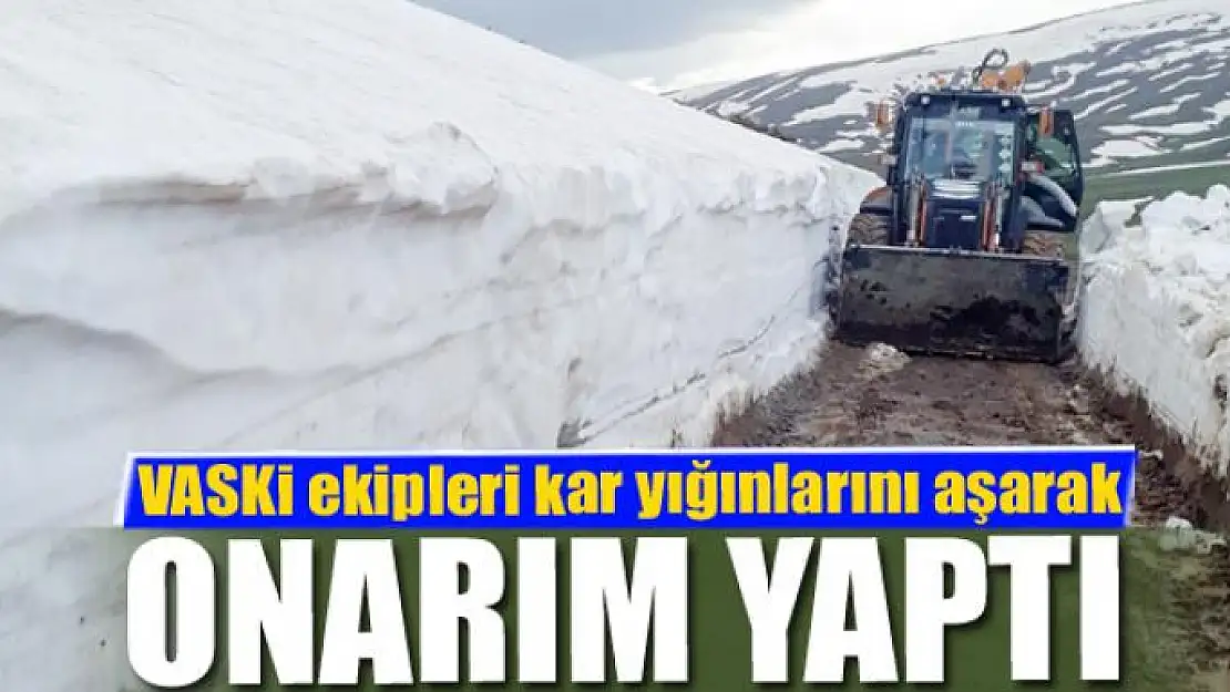 VASKİ ekipleri kar yığınlarını aşarak onarım yaptı