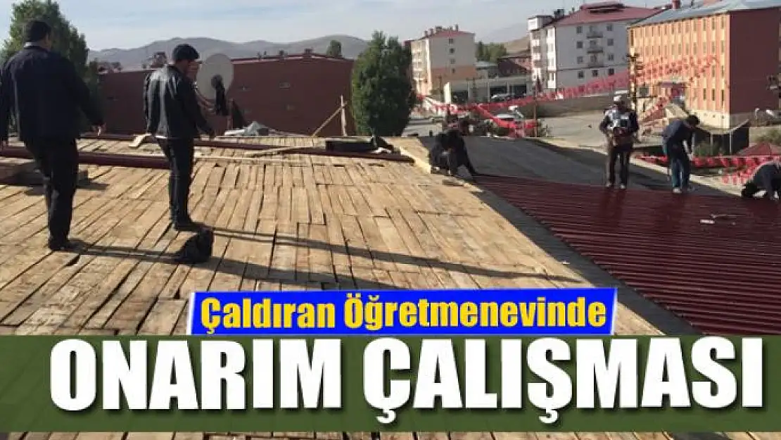 Çaldıran Öğretmenevinde onarım çalışması 