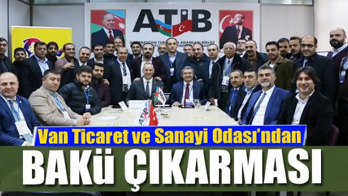 Van TSO'dan Bakü çıkarması 