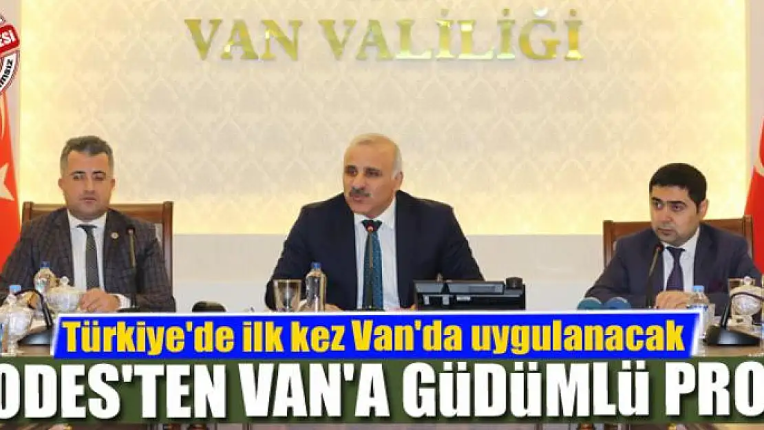 SODES'TEN VAN'A GÜDÜMLÜ PROJE