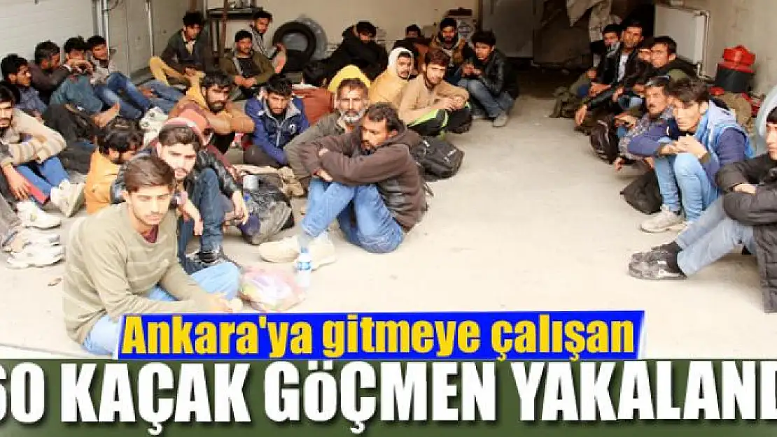 Ankara'ya gitmeye çalışan 60 kaçak göçmen yakalandı