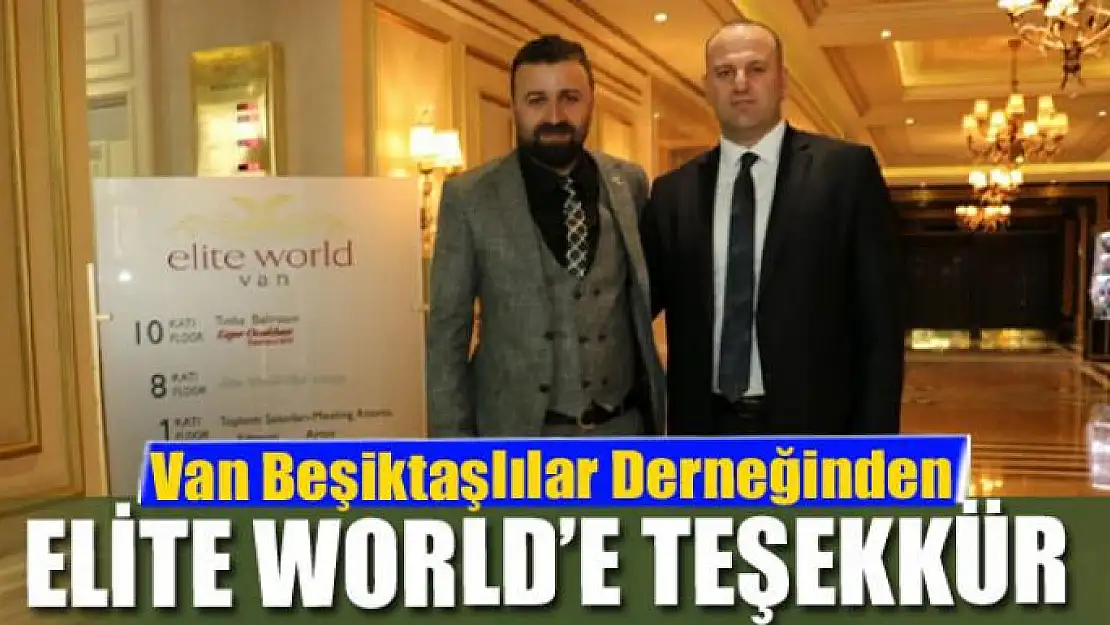 Van Beşiktaşlılar Derneğinden Elite World'e teşekkür