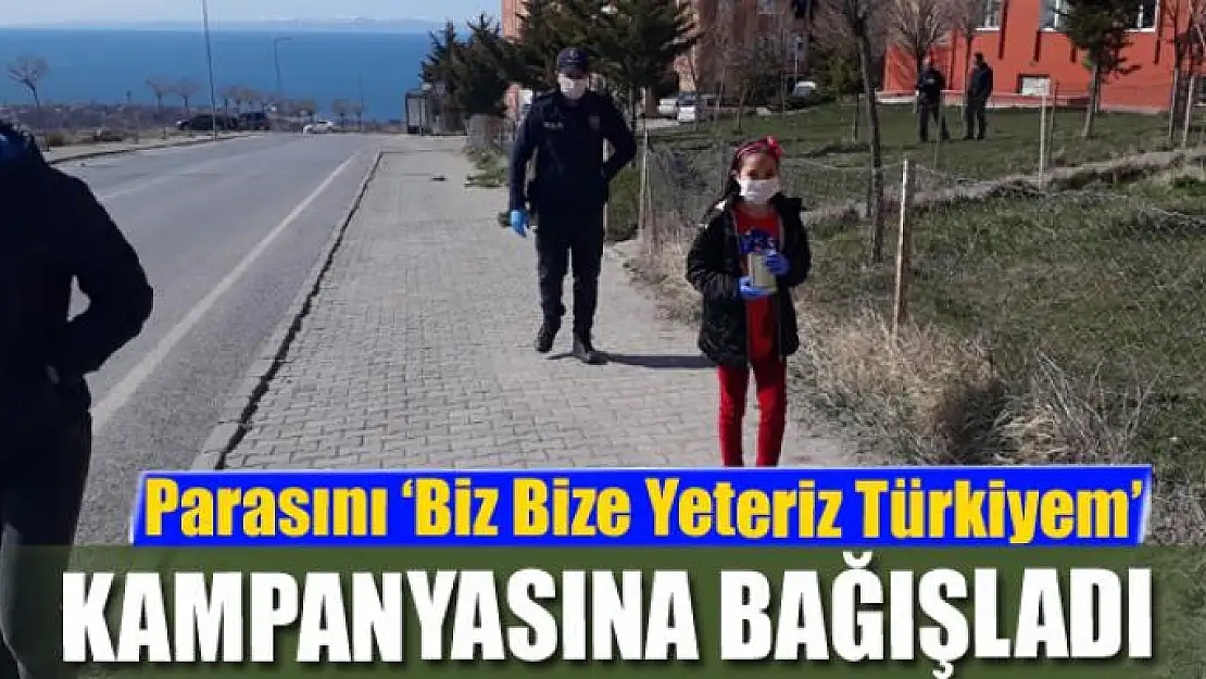 Minik kız biriktirdiği parasını 'Biz Bize Yeteriz Türkiyem' kampanyasına bağışladı