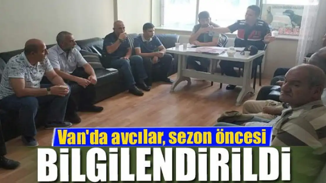 Van'da avcılar, sezon öncesi bilgilendirildi