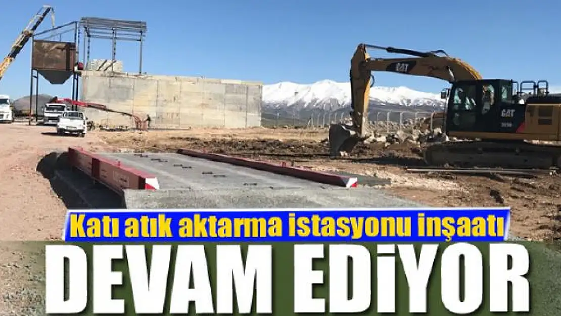 Katı atık aktarma istasyonu inşaatı devam ediyor