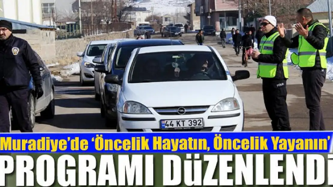 Muradiye'de 'Öncelik Hayatın, Öncelik Yayanın' programı düzenlendi