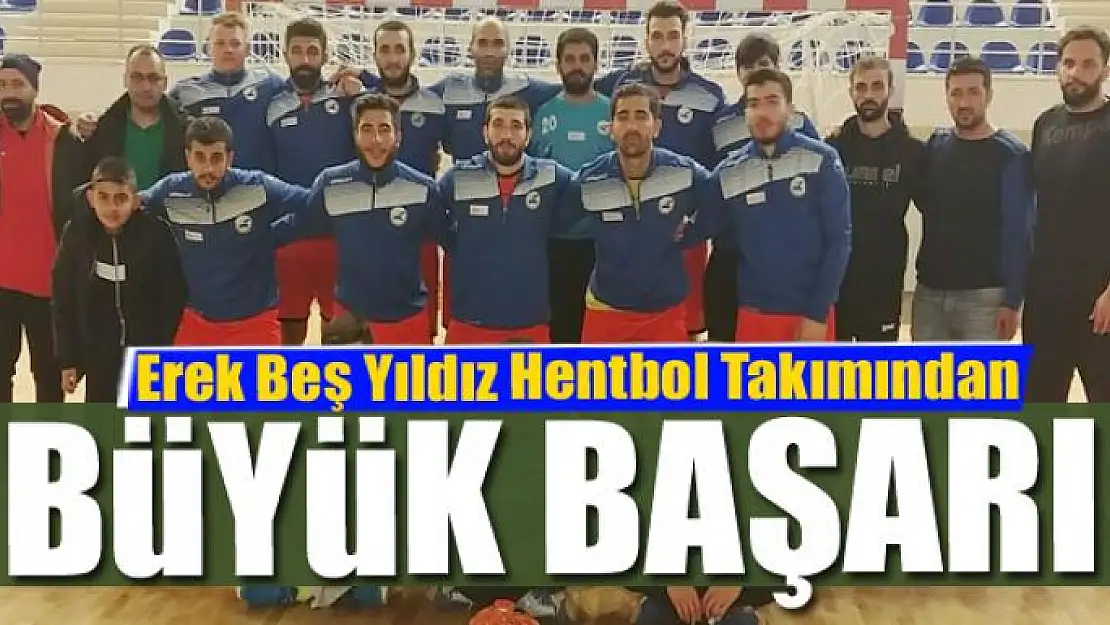 Erek Beş Yıldız Hentbol Takımından büyük başarı 