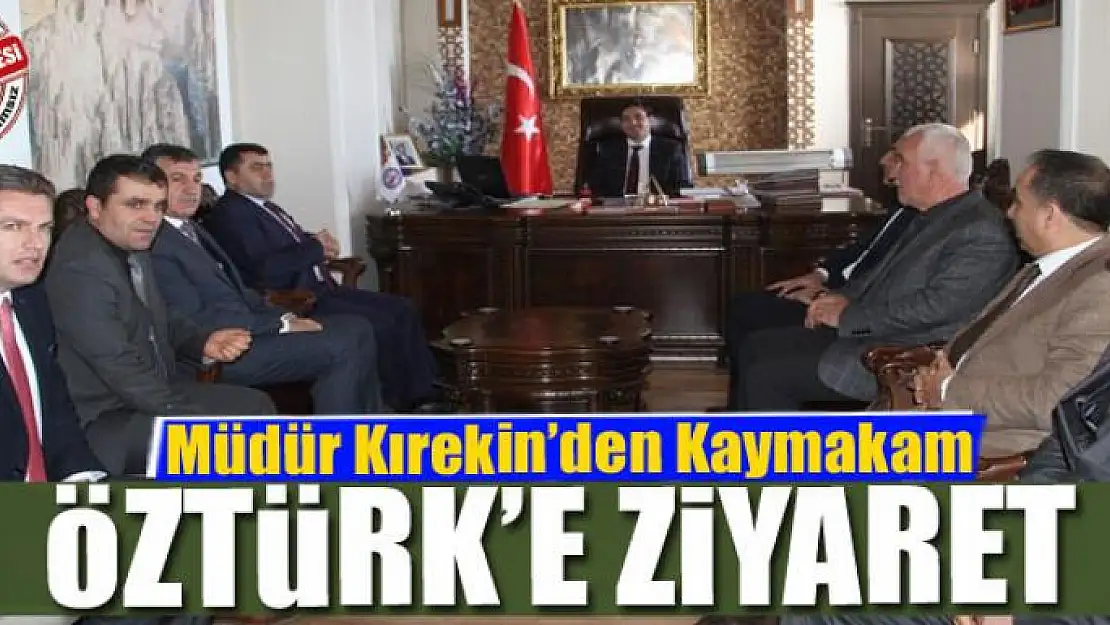 Müdür Kırekin'den Kaymakam Öztürk'e ziyaret 