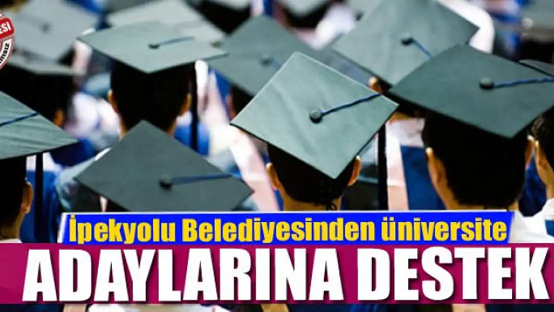 İpekyolu Belediyesinden üniversite adaylarına destek 