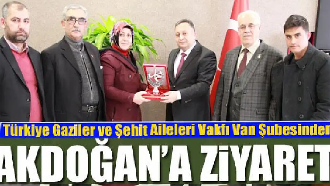 Türkiye Gaziler ve Şehit Aileleri Vakfı Van Şubesinden Akdoğan'a ziyaret