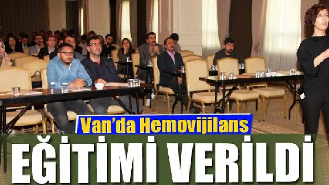 Van'da Hemovijilans eğitimi verildi