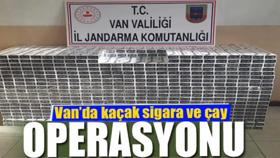 Van'da kaçak sigara ve çay operasyonu