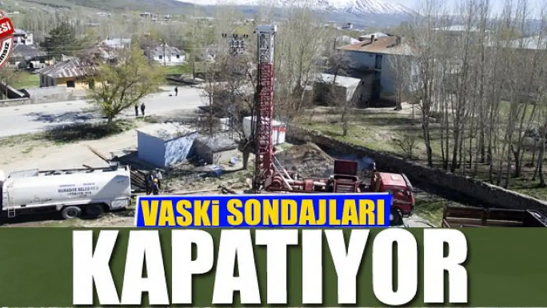 VASKİ sondajları kapatıyor