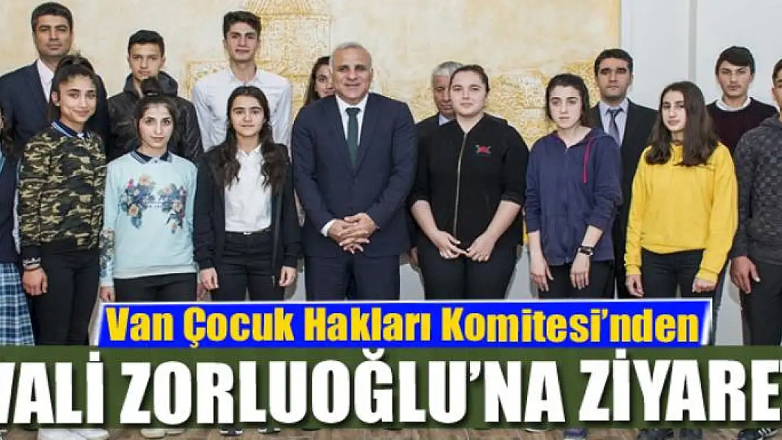 Van Çocuk Hakları Komitesi'nden Vali Zorluoğlu'na ziyaret 