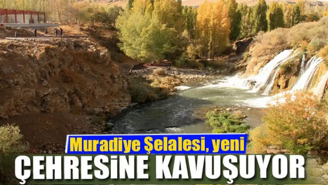 Muradiye Şelalesi, yeni çehresine kavuşuyor