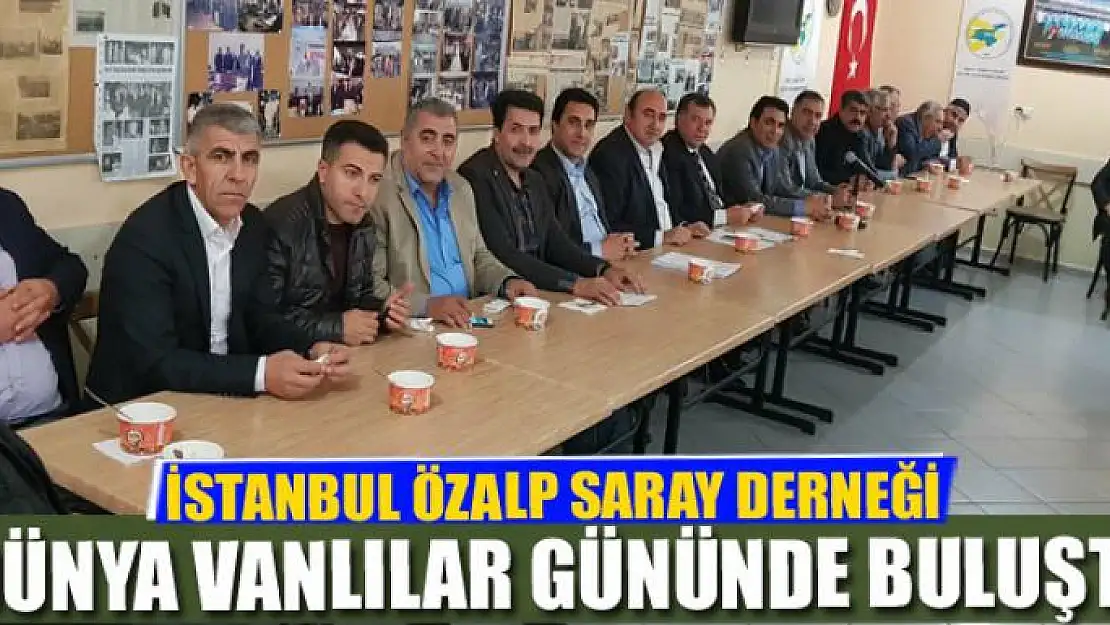 İstanbul Özalp Saray Derneği Dünya Vanlılar Gününde Buluştu