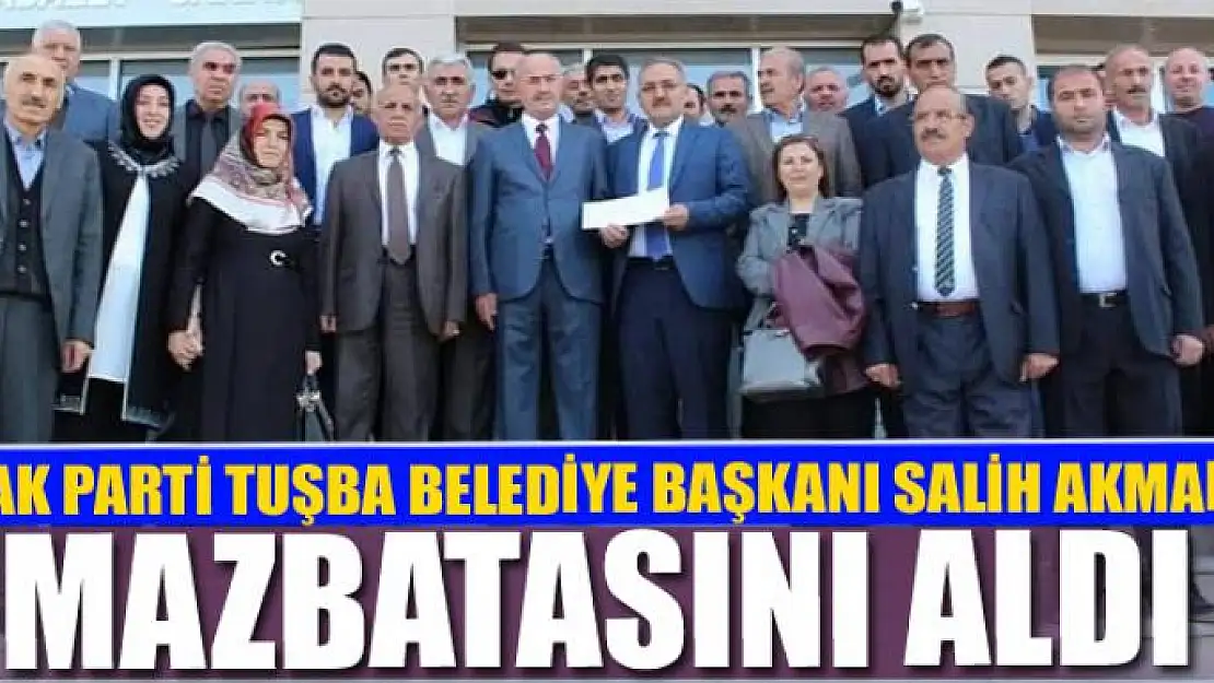 Ak Parti Tuşba Belediye Başkanı Salih Akman mazbatasını aldı