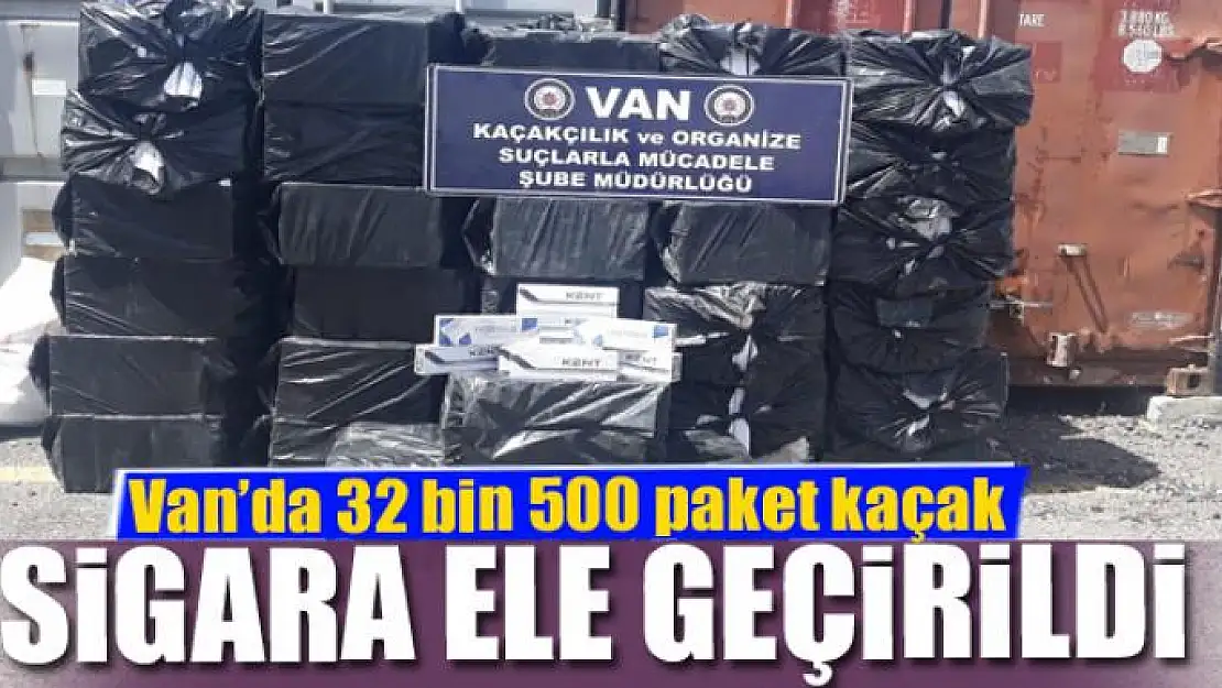 Van'da 32 bin 500 paket kaçak sigara ele geçirildi