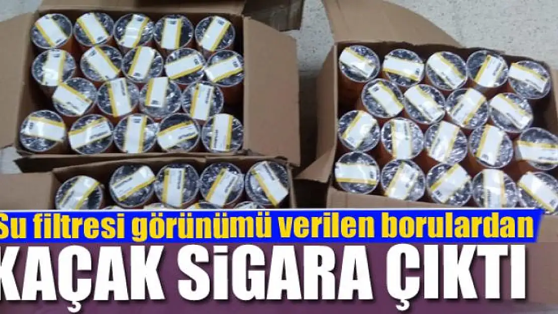 Su filtresi görünümü verilen borulardan kaçak sigara çıktı