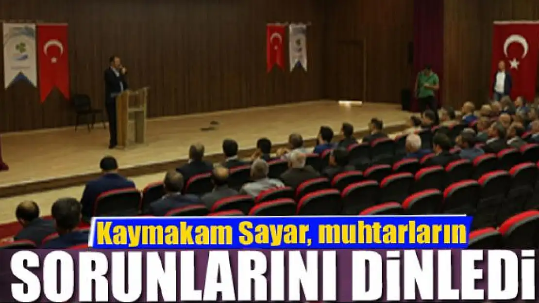 Kaymakam Sayar, muhtarların sorunlarını dinledi