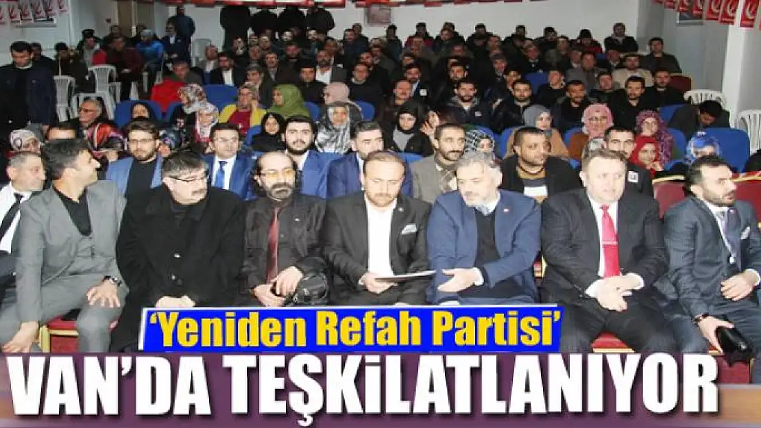 'Yeniden Refah Partisi' Van'da teşkilatlanıyor