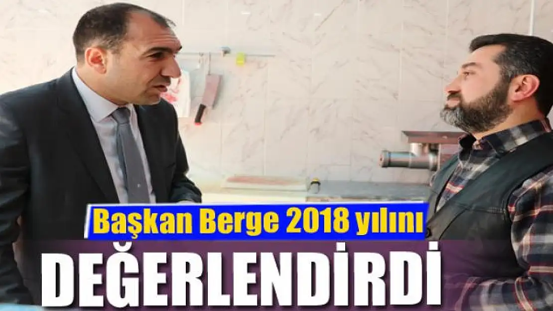 Başkan Berge 2018 yılını değerlendirdi