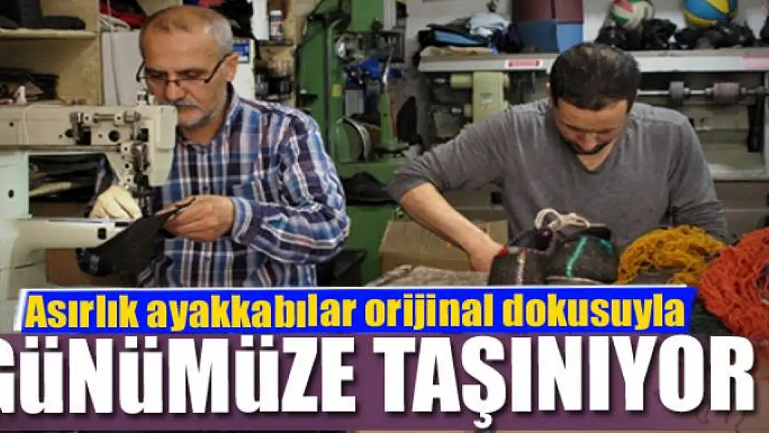 Asırlık ayakkabılar orijinal dokusuyla günümüze taşınıyor