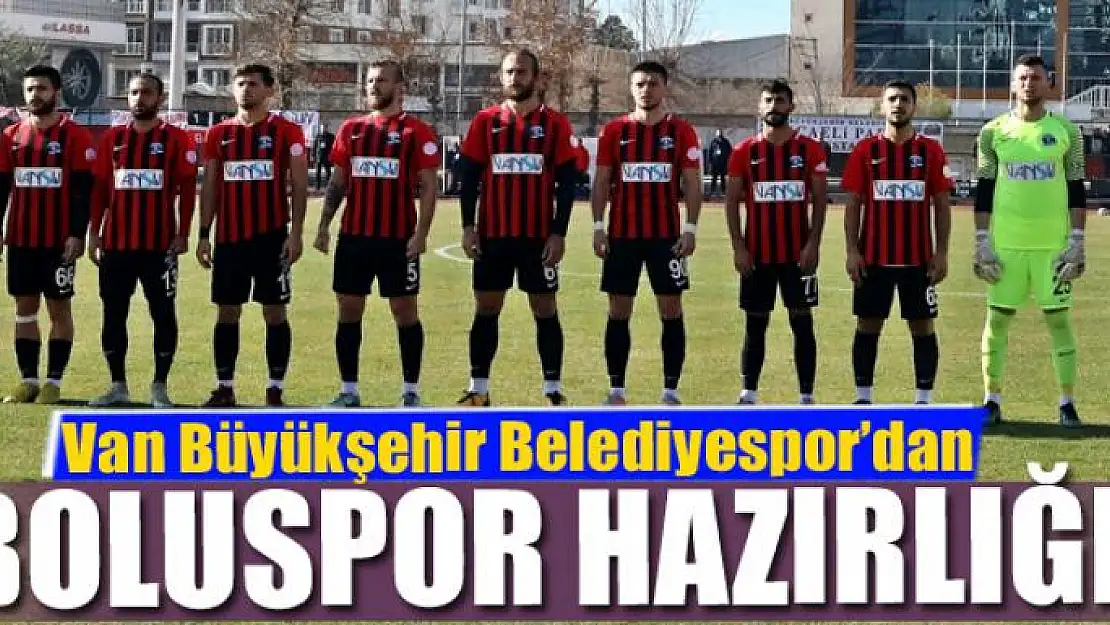 Van Büyükşehir Belediyespor'dan Boluspor hazırlığı