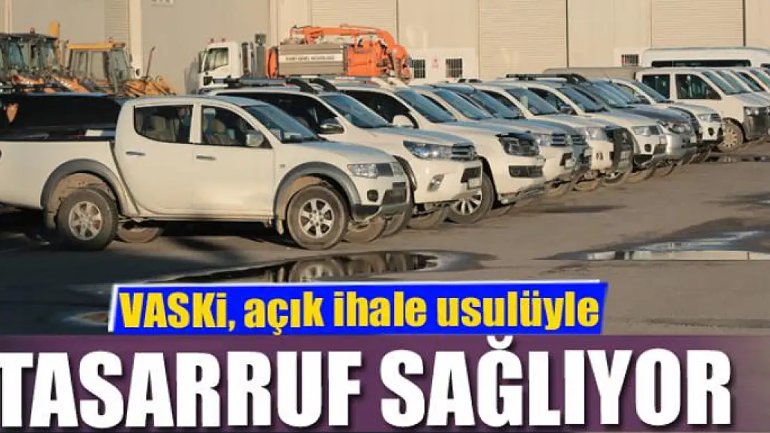 VASKİ, açık ihale usulüyle tasarruf sağlıyor