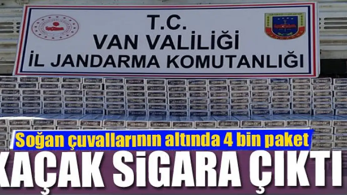 Soğan çuvallarının altında 4 bin paket kaçak sigara çıktı