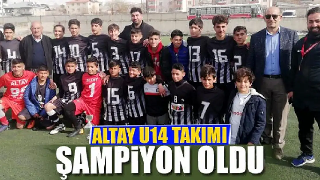 ALTAY U14 TAKIMI ŞAMPİYON OLDU