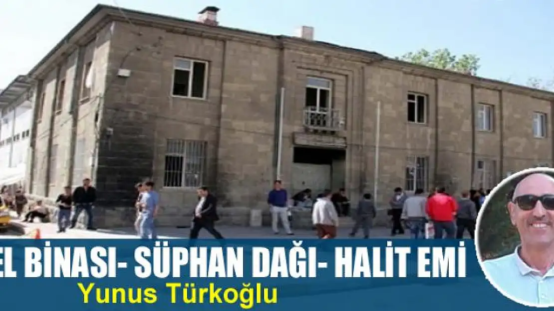 Tekel Binası- Süphan Dağı- Halit Emi